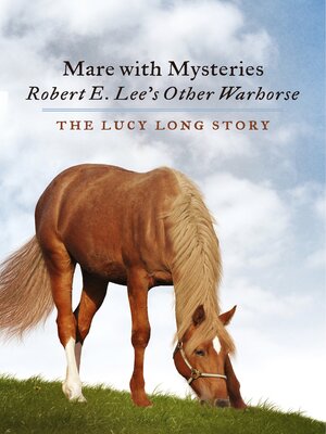 cover image of Mare with Mysteries,Robert E. Lee's Other Warhorse, the Lucy Long Story